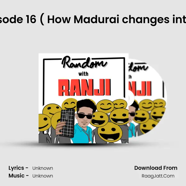 Random With Ranji - Episode 16 ( How Madurai changes into an GTA Playground for  MP3 Song by  Cover