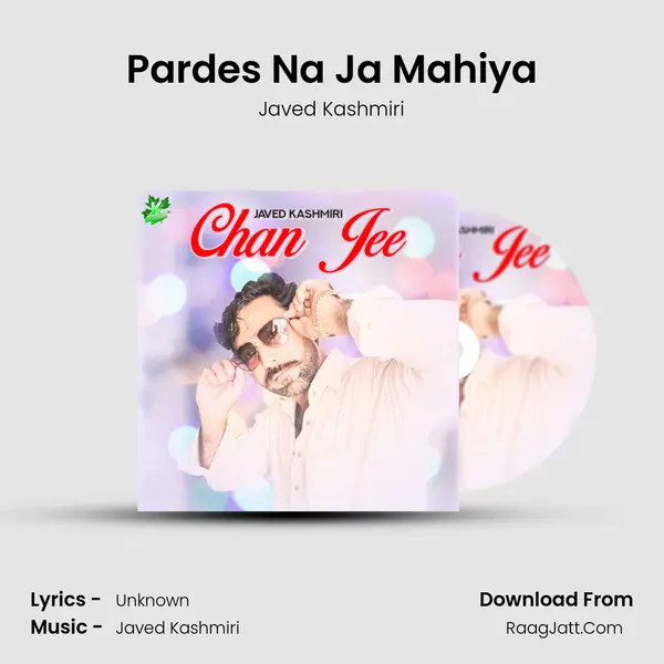 Pardes Na Ja Mahiya mp3 song