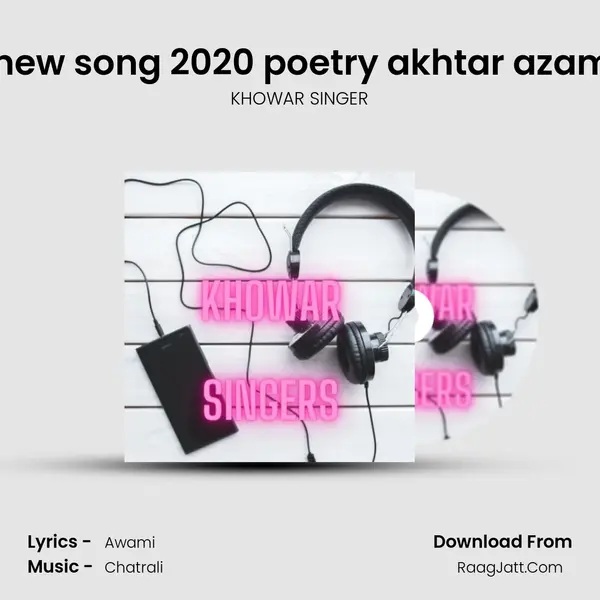 Zafar hayat new song 2020 poetry akhtar azam akhtar.wav MP3 Song by KHOWAR SINGER Cover