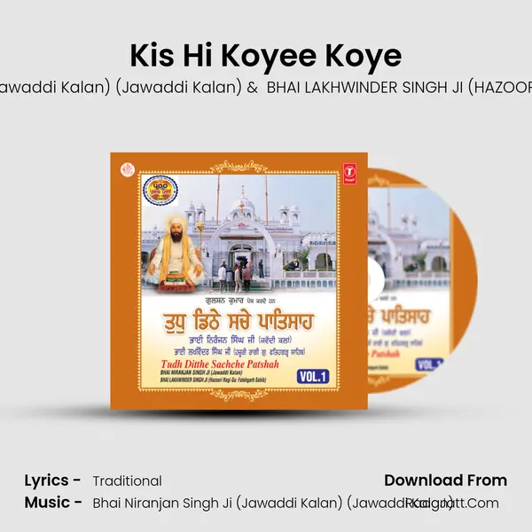 Kis Hi Koyee Koye MP3 Song by Bhai Niranjan Singh Ji (Jawaddi Kalan) (Jawaddi Kalan) Cover