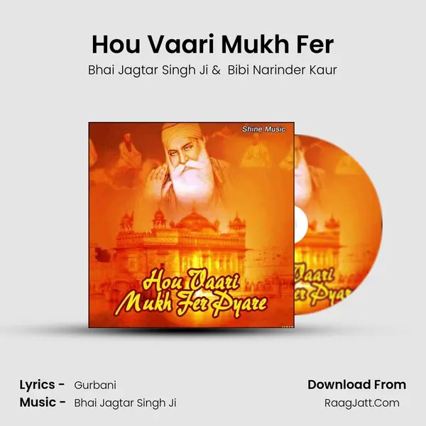 Hou Vaari Mukh Fer MP3 Song by Bhai Jagtar Singh Ji Cover