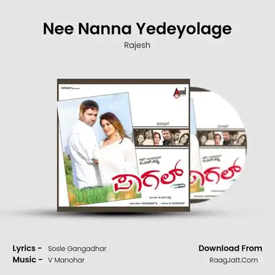 Nee Nanna Yedeyolage MP3 Song by Rajesh Cover