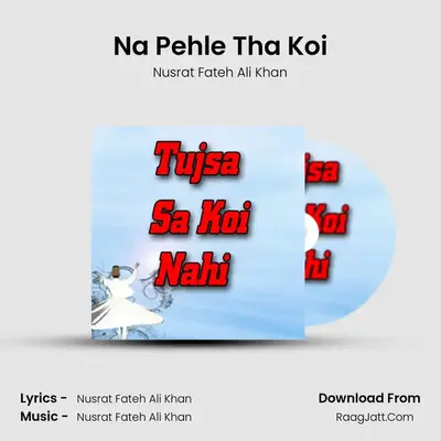 Na Pehle Tha Koi MP3 Song by Nusrat Fateh Ali Khan Cover