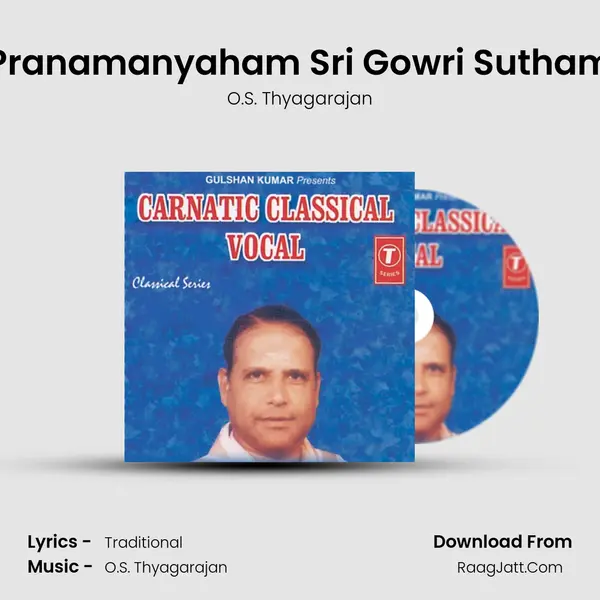 Pranamanyaham Sri Gowri Sutham MP3 Song by O.S. Thyagarajan Cover