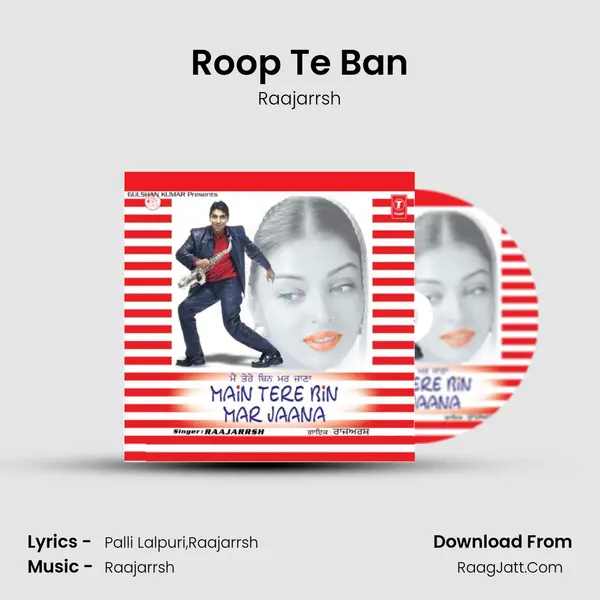 Roop Te Ban MP3 Song by Raajarrsh Cover