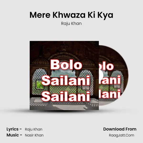 Mere Khwaza Ki Kya MP3 Song by Raju Khan Cover
