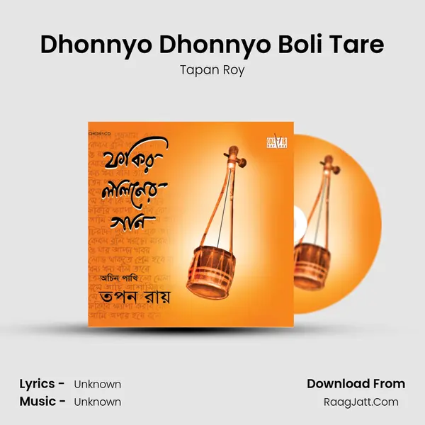Dhonnyo Dhonnyo Boli Tare MP3 Song by Tapan Roy Cover