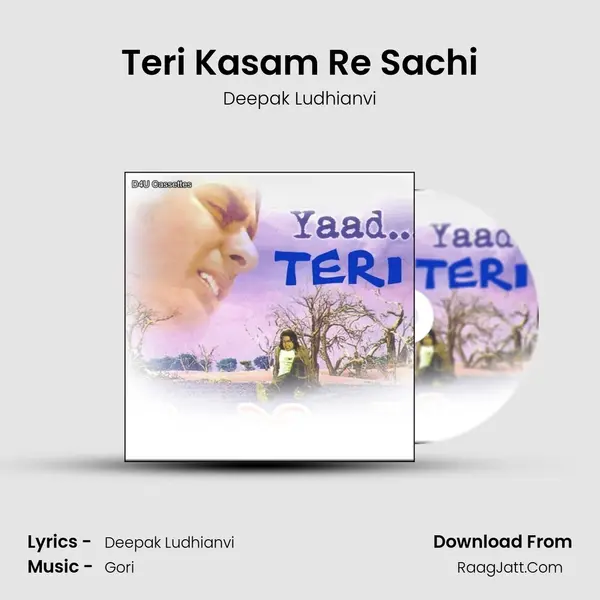 Teri Kasam Re Sachi MP3 Song by Deepak Ludhianvi Cover
