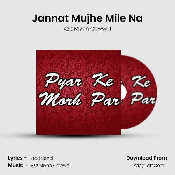 Jannat Mujhe Mile Na MP3 Song by Aziz Miyan Qawwal Cover