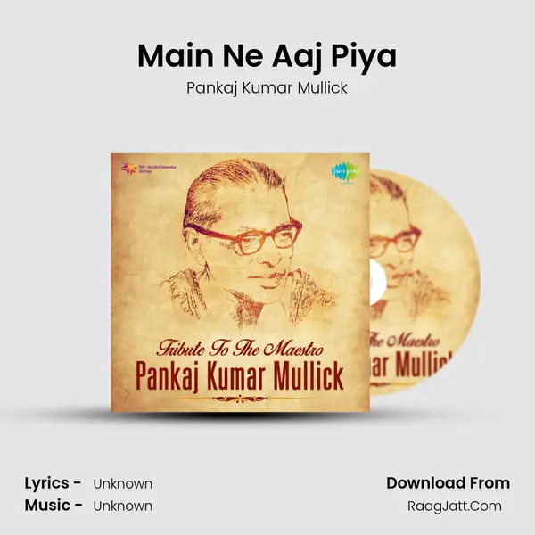 Main Ne Aaj Piya MP3 Song by Pankaj Kumar Mullick Cover
