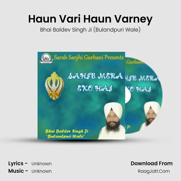Haun Vari Haun Varney MP3 Song by Bhai Baldev Singh Ji (Bulandpuri Wale) Cover