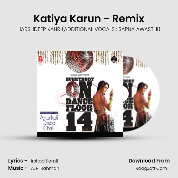 Katiya Karun - Remix MP3 Song by HARSHDEEP KAUR (ADDITIONAL VOCALS : SAPNA AWASTHI) Cover