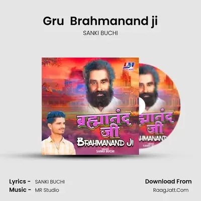 Gru  Brahmanand ji - SANKI BUCHI