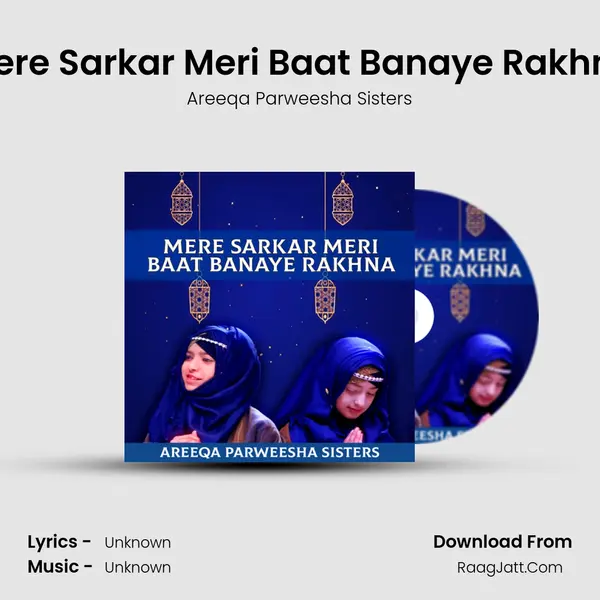 Mere Sarkar Meri Baat Banaye Rakhna - Single - 
