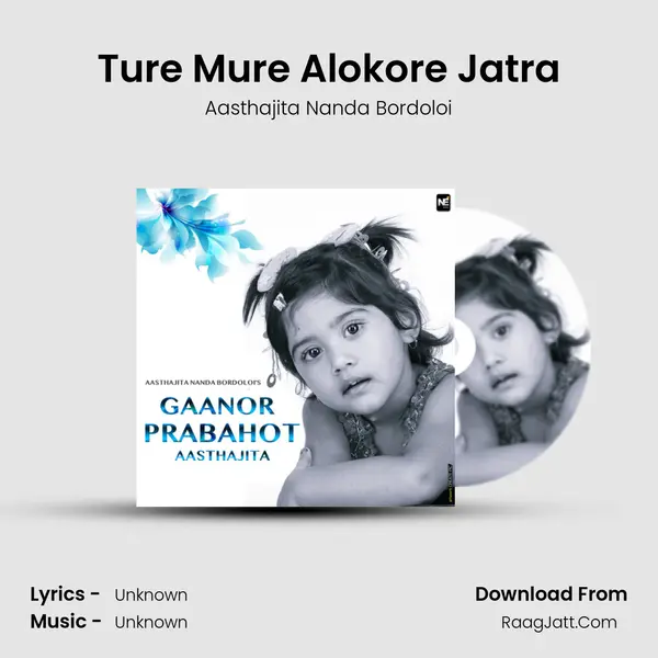 Ture Mure Alokore Jatra MP3 Song by Aasthajita Nanda Bordoloi Cover