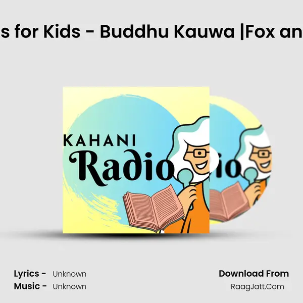 Audio Tales for Kids (Hindi)- Buddhu Kauwa |Fox and the crow MP3 Song by  Cover