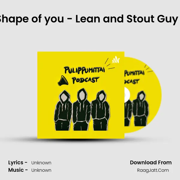 Love the Shape of you - Lean and Stout Guy Struggles MP3 Song by  Cover