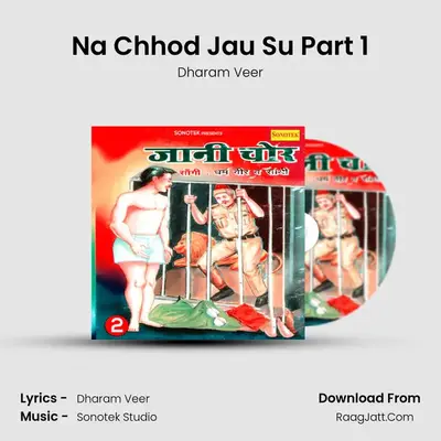 Na Chhod Jau Su Part 1 MP3 Song by Dharam Veer Cover