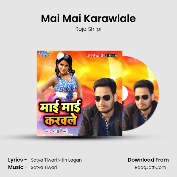Mai Mai Karawlale - Raja Shilpi