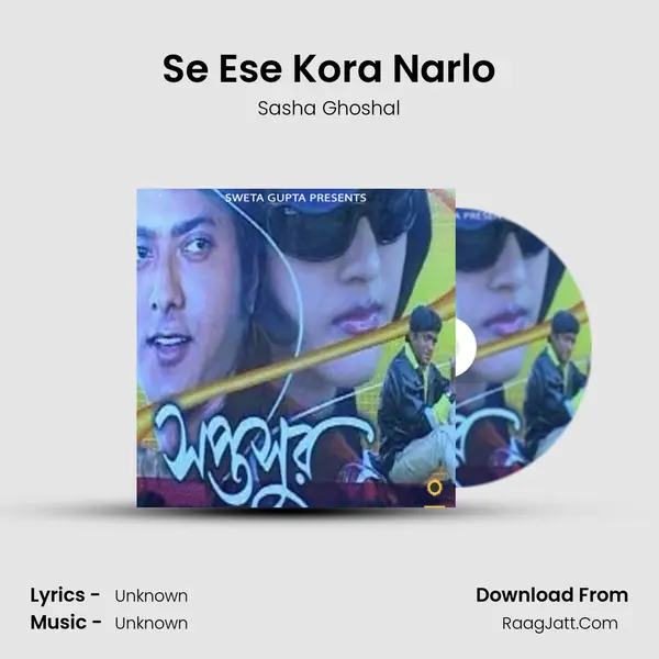 Se Ese Kora Narlo MP3 Song by Sasha Ghoshal Cover