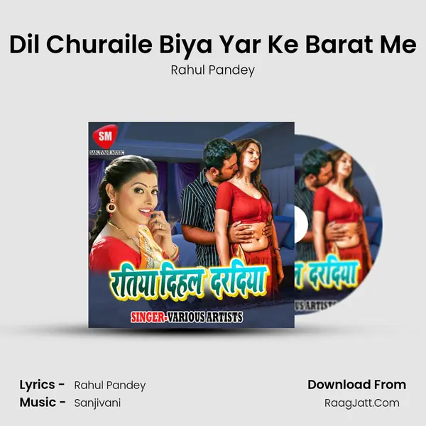 Dil Churaile Biya Yar Ke Barat Me MP3 Song by Rahul Pandey Cover
