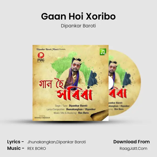 Gaan Hoi Xoribo MP3 Song by Dipankar Baroti Cover