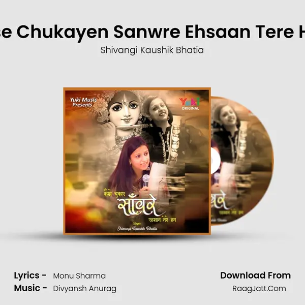 Kaise Chukayen Sanwre Ehsaan Tere Hum MP3 Song by Shivangi Kaushik Bhatia Cover