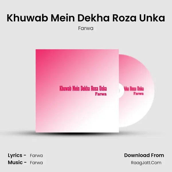 Khuwab Mein Dekha Roza Unka - Farwa