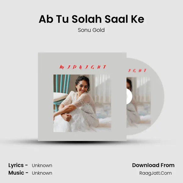 Ab Tu Solah Saal Ke MP3 Song by Sonu Gold Cover