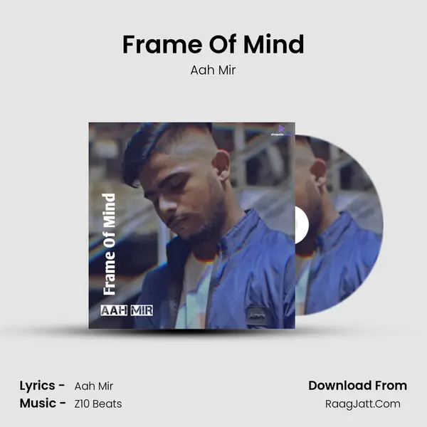 Frame Of Mind MP3 Song by Aah Mir Cover