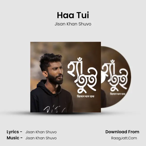Haa Tui MP3 Song by Jisan Khan Shuvo Cover