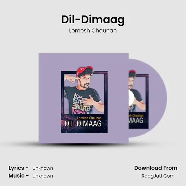 Dil-Dimaag MP3 Song by Lomesh Chauhan Cover