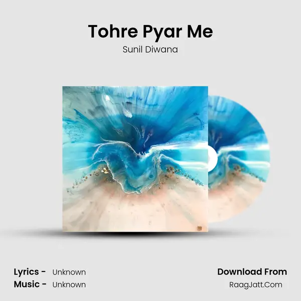Tohre Pyar Me MP3 Song by Sunil Diwana Cover