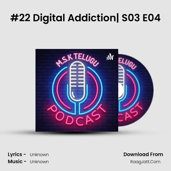 #22 Digital Addiction| S03 E04 MP3 Song by  Cover