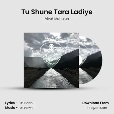 Tu Shune Tara Ladiye mp3 song
