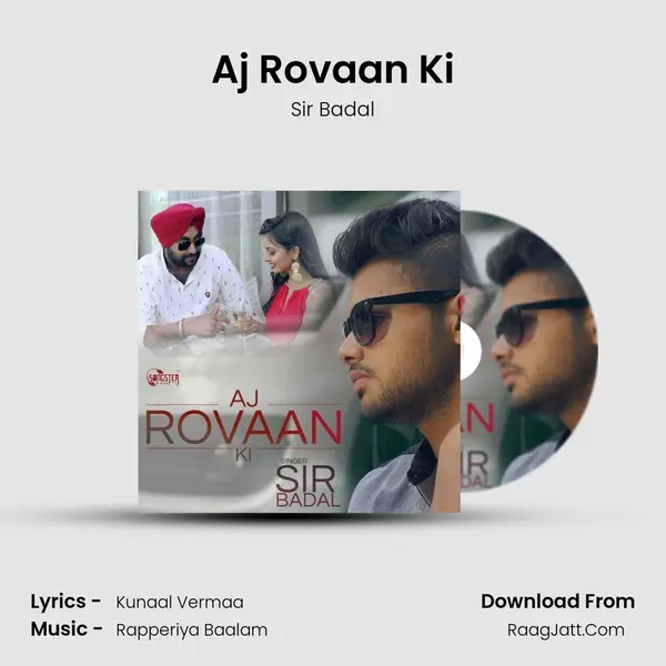 Aj Rovaan Ki - Sir Badal