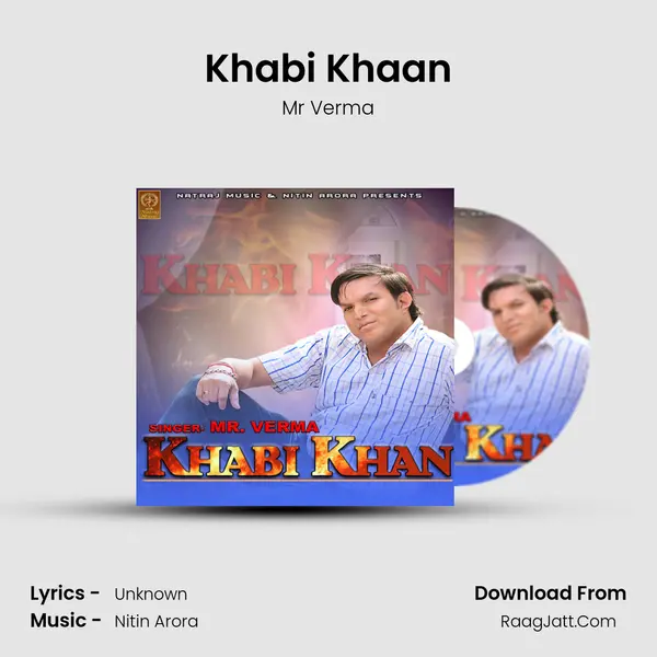 Khabi Khaan - Mr Verma