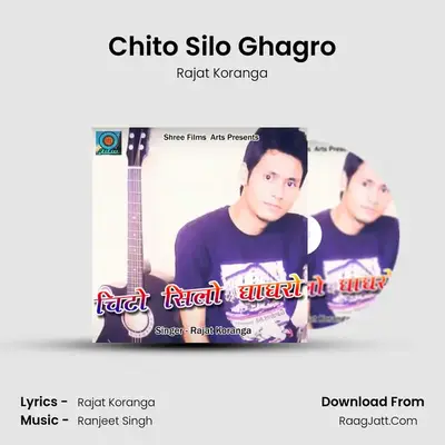 Chito Silo Ghagro mp3 song