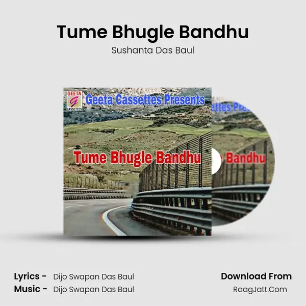 Tume Bhugle Bandhu - Sushanta Das Baul