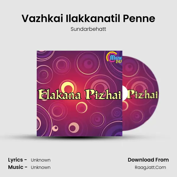 Vazhkai Ilakkanatil Penne MP3 Song by Sundarbehatt Cover