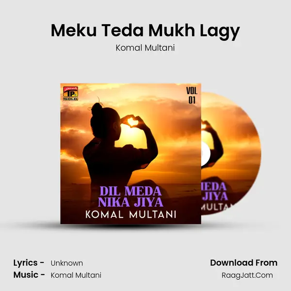 Meku Teda Mukh Lagy mp3 song