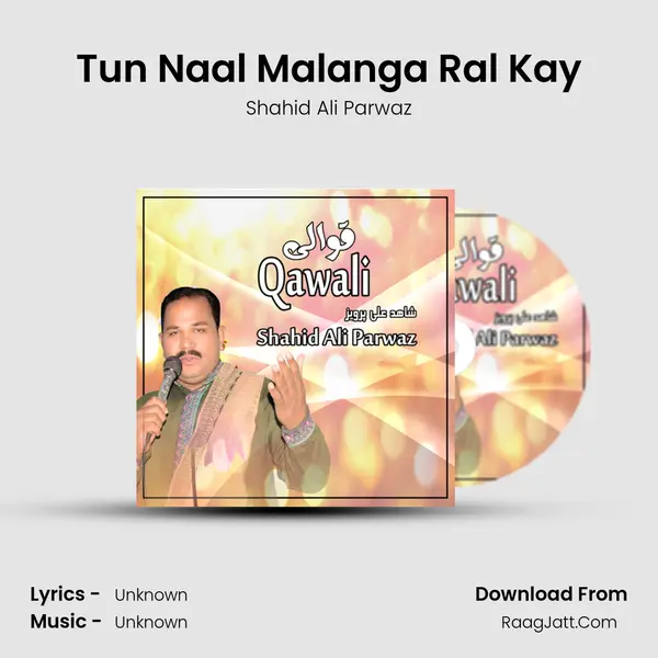 Tun Naal Malanga Ral Kay MP3 Song by Shahid Ali Parwaz Cover