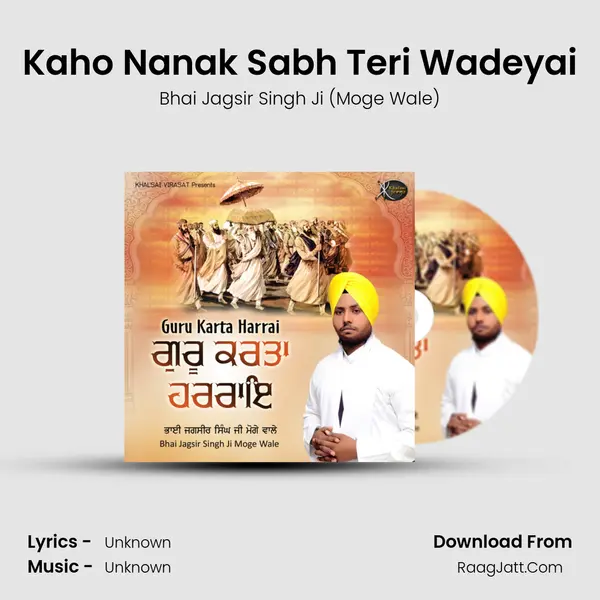Kaho Nanak Sabh Teri Wadeyai MP3 Song by Bhai Jagsir Singh Ji (Moge Wale) Cover
