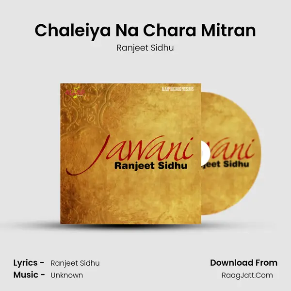 Chaleiya Na Chara Mitran MP3 Song by Ranjeet Sidhu Cover