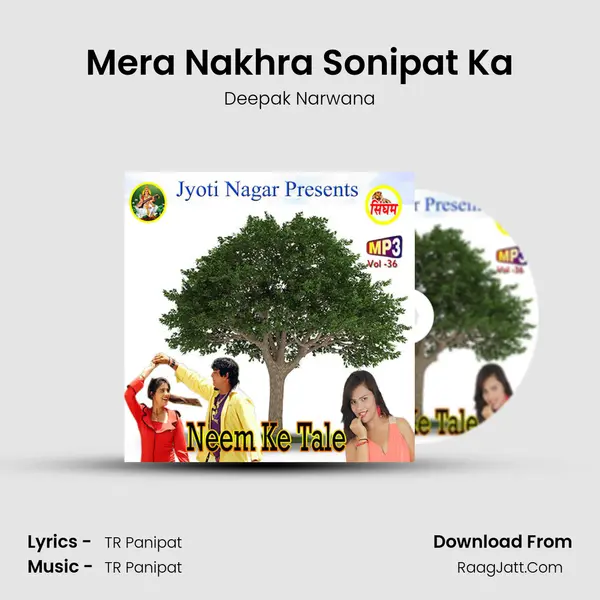 Mera Nakhra Sonipat Ka MP3 Song by Deepak Narwana Cover