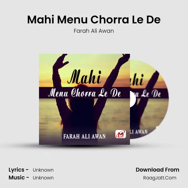 Mahi Menu Chorra Le De - Single - Farah Ali Awan