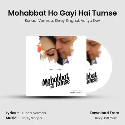 Mohabbat Ho Gayi Hai Tumse mp3 song