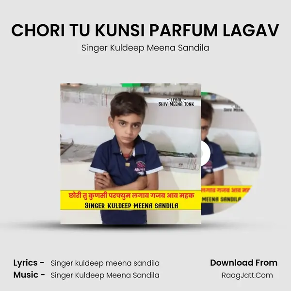 CHORI TU KUNSI PARFUM LAGAV MP3 Song by Singer Kuldeep Meena Sandila Cover