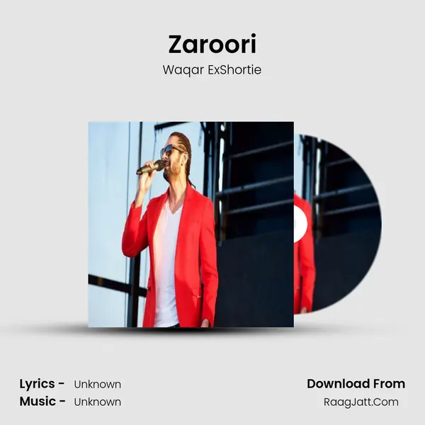 Zaroori MP3 Song by Waqar ExShortie Cover