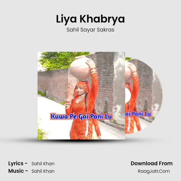 Liya Khabrya MP3 Song by Sahil Sayar Sakras Cover